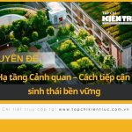Chuyên đề: Hạ tầng Cảnh quan – Cách tiếp cận sinh thái bền vững