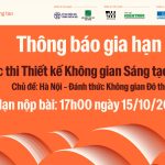 Thông báo gia hạn Cuộc thi Thiết kế Không gian sáng tạo 2026: “Hà Nội – Đánh thức không gian đô thị”